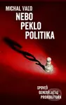 Nebo, peklo, politika (Spoveď generálneho prokurátora) - kniha z kategorie Životopisy