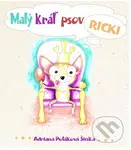 Malý kráľ psov Ricki - Adriana Poláková Šinka - kniha z kategorie Pohádky