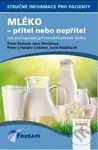 Mléko - přítel nebo nepřítel - Jana Dostálová