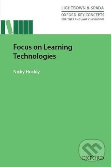 Focus on Learning Technologies (Oxford Key Concepts for the Language Classroom) - Nicky Hockly