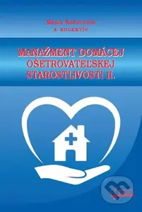 Manažment domácej ošetrovateľskej starostlivosti II. - kniha z kategorie Ošetřovatelství
