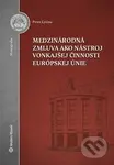 Medzinárodná zmluva ako nástroj vonkajšej činnosti Európskej únie - kniha z kategorie Politologie a politika