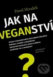 Jak na veganství (Zásadní kniha pro každého, kdo se o veganství a veganské stravě chce a potřebuje dozvědět více.) - kniha z kategorie Kuchařky