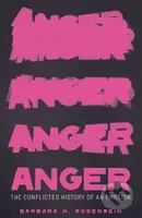 Anger (The Conflicted History of an Emotion) - Barbara H. Rosenwein - kniha z kategorie Psychologie