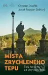 Místa zrychleného tepu (Tipy na cesty za skrytou krásou) - kniha z kategorie Mapy a cestování