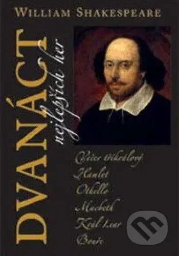 Dvanáct nejlepších her 2 - William Shakespeare - kniha z kategorie Drama a divadelní hry