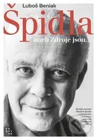 Špidla (aneb Zdroje jsou...) - Vladimír Špidla, Luboš Beniak - kniha z kategorie Rozhovory