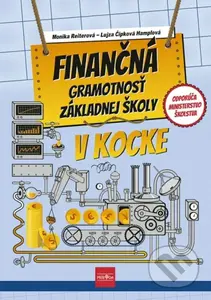 Finančná gramotnosť základnej školy v kocke - Monika Reiterová, Lujza Čipková-Hamplová - kniha z kategorie 1. stupeň