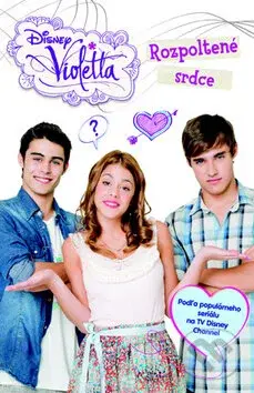 Violetta: Rozpoltené srdce (Podľa populárného seriálu na TV Disney Channel) - kniha z kategorie Beletrie pro děti