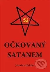 Očkovaný Satanem - Jaroslav Haidler - kniha z kategorie Historie