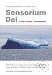 Sensorium Dei (Člověk – prostor – transcendence) - Karel Rechlík, Jiří Hanuš, Jan Vybíral - kniha z kategorie Filozofie