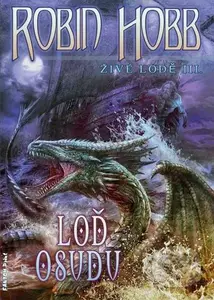 Loď osudu (Živé lodě 3) - Robin Hobb - kniha z kategorie Fantasy