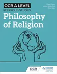 OCR A Level Religious Studies: Philosophy of Religion - Chris Eyre, Karen Dean, Julian Waterfield