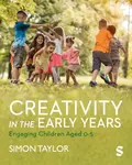 Creativity in the Early Years - Simon Taylor