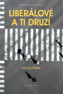 Liberálové a ti druzí - Matej Cíbik
