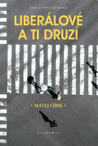 Liberálové a ti druzí - Matej Cíbik
