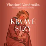 Krvavé slzy - Vlastimil Vondruška - audiokniha
