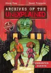 Archives of the Unexplained: Unwanted Guests - Steve Foxe