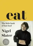 Eat â€“ The Little Book of Fast Food - Nigel Slater