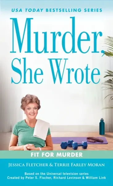 Murder, She Wrote: Fit for Murder - Jessica Fletcher, Terrie Farley Moran