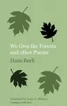 We Own the Forests and Other Poems - Hans BÃ¸rli