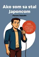 Ako som sa stal Japoncom - Florent Dabadie