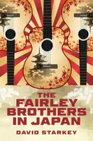 The Fairley Brothers in Japan - Starkey David