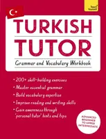 Turkish Tutor: Grammar and Vocabulary Workbook (Learn Turkish with Teach Yourself) - Ayse Akca, Emine Cakir, Berna Akca