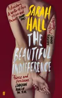 The Beautiful Indifference - Sarah Hallová
