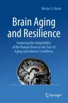 Brain Aging and Resilience - Nicolas G. Bazan