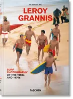 LeRoy Grannis. Surf Photography of the 1960s and 1970s - Steve Barilotti