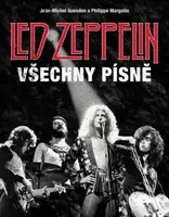 Led Zeppelin: Všechny písně - Jean-Michel Guesdon, Philippe Margotin