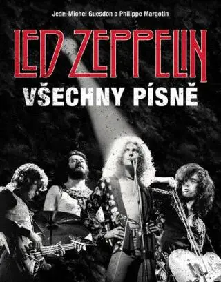 Led Zeppelin: Všechny písně - Jean-Michel Guesdon, Philippe Margotin