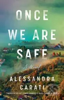 Once We Are Safe (A Novel) - Alessandra Carati - kniha z kategorie Společenská beletrie