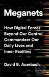 Meganets (How Digital Forces Beyond Our Control  Commandeer Our Daily Lives and Inner Realities) - kniha z kategorie Byznys a management