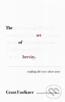 The Art of Brevity (Crafting the Very Short Story) - kniha z kategorie Jazykové učebnice a slovníky