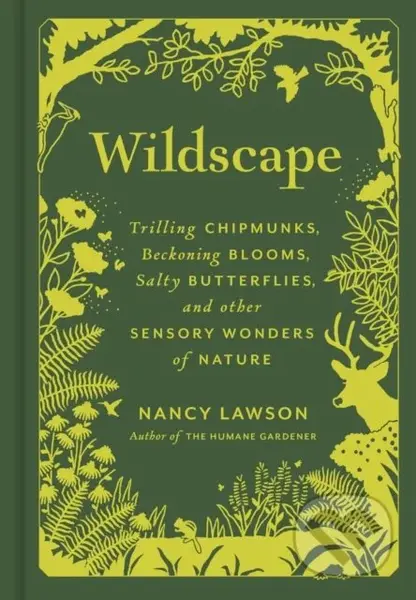 Wildscape (Trilling Chipmunks, Beckoning Blooms, Salty Butterflies, and other Sensory Wonders of Nature) - kniha z kategorie Zdraví a životní styl