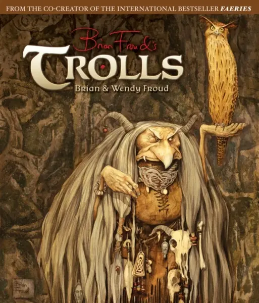 Trolls - Brian Froud, Wendy Froud