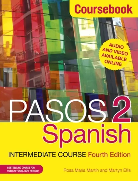 Pasos 2 (Fourth Edition) Spanish Intermediate Course - Rosa Maria Martin, Martyn Ellis