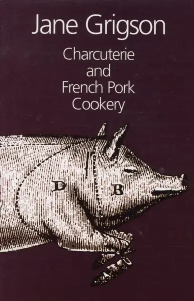 Charcuterie and French Pork Cookery - Jane Grigson