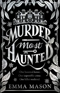 Murder Most Haunted - Emma Mason