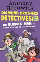 The Diamond Brothers in The Blurred Man & I Know What You Did Last Wednesday - Anthony Horowitz