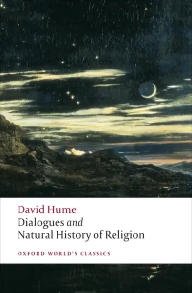 Dialogues Concerning Natural Religion, and The Natural History of Religion - David Hume