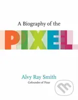 A Biography Of The Pixel - Alvy Ray Smith - kniha z kategorie Počítače a internet