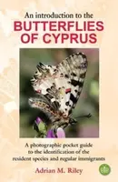An Introduction to the Butterflies of Cyprus - Adrian M. Riley