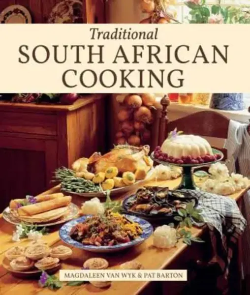 Traditional South African Cooking - Magdaleen van Wyk, Pat Barton