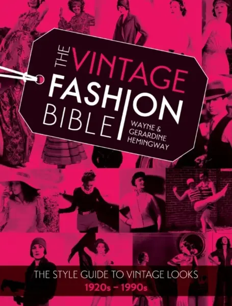The Vintage Fashion Bible - Gerardine Hemingway, Wayne Hemingway