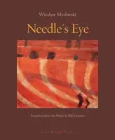 Needle's Eye - Wieslaw Mysliwski, Bill Johnston