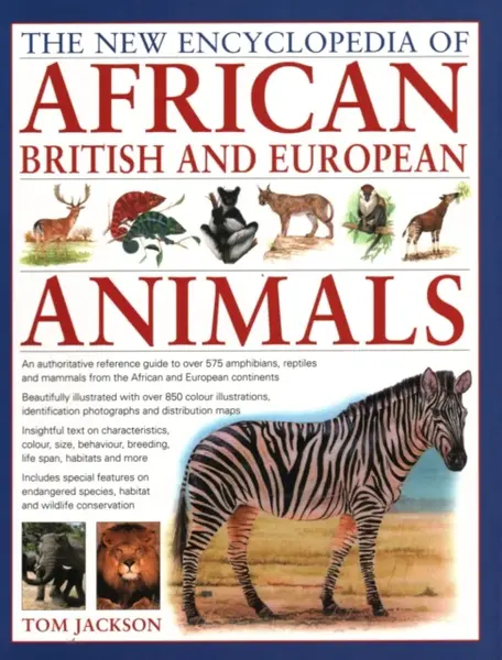 African, British & European Animals, The New Encyclopedia of - Tom Jackson