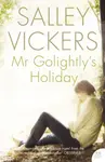 Mr Golightlyâ€™s Holiday - Salley Vickers